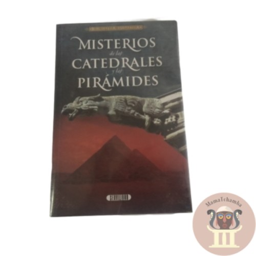 Misterios de las Catedrales y las Pirámides